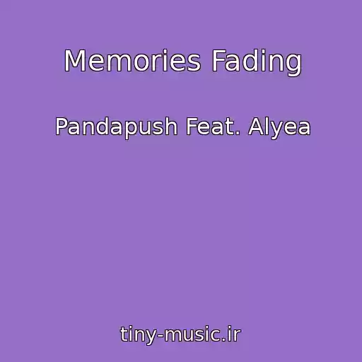کاور آهنگ Memories Fading از Pandapush Feat. Alyea