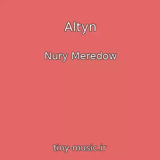 کاور آهنگ Altyn از Nury Meredow
