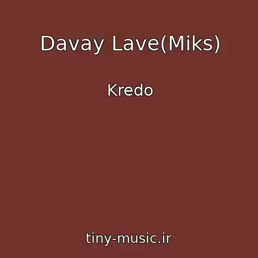 کاور آهنگ Davay Lave(Miks) از Kredo