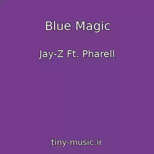 کاور آهنگ Blue Magic از Jay-Z Ft. Pharell