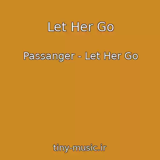 کاور آهنگ Let Her Go از Passanger - Let Her Go