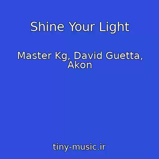 کاور آهنگ Shine Your Light از Master Kg, David Guetta, Akon