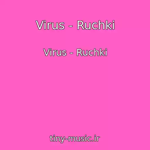 کاور آهنگ Virus - Ruchki از Virus - Ruchki