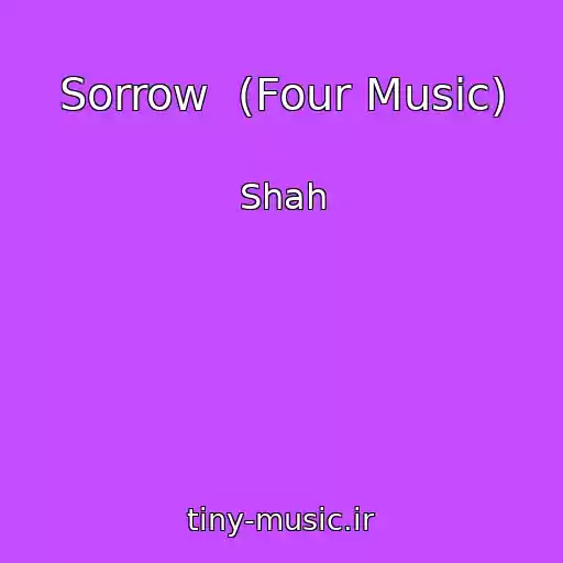 کاور آهنگ Sorrow  (Four Music) از Shah