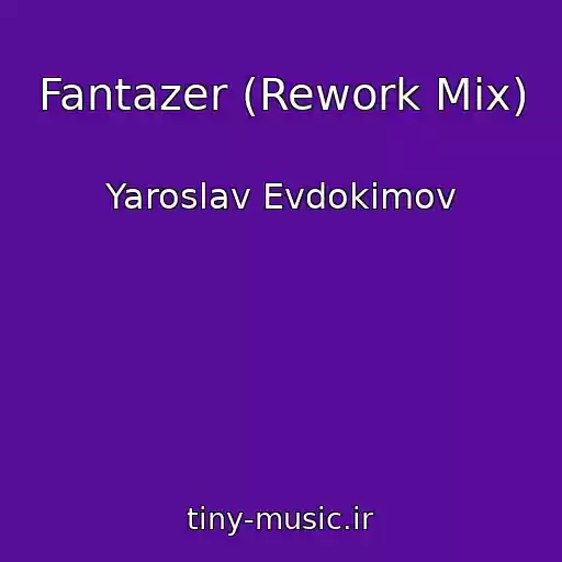 کاور آهنگ Fantazer (Rework Mix) از Yaroslav Evdokimov