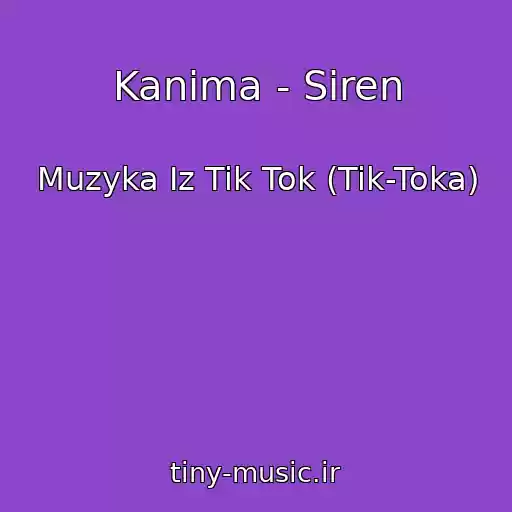 کاور آهنگ Kanima - Siren از Muzyka Iz Tik Tok (Tik-Toka)