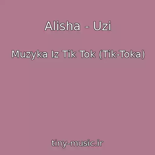 کاور آهنگ Alisha - Uzi از Muzyka Iz Tik Tok (Tik-Toka)