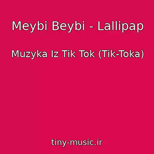 کاور آهنگ Meybi Beybi - Lallipap از Muzyka Iz Tik Tok (Tik-Toka)