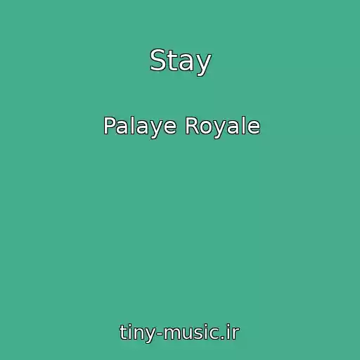 کاور آهنگ Stay از Palaye Royale