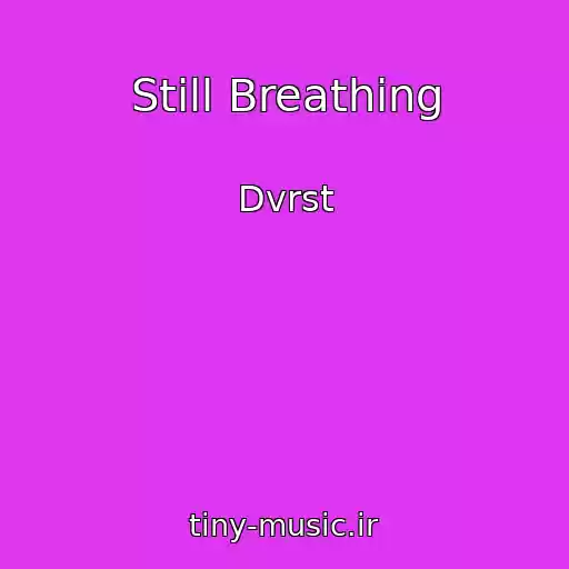 کاور آهنگ Still Breathing از Dvrst