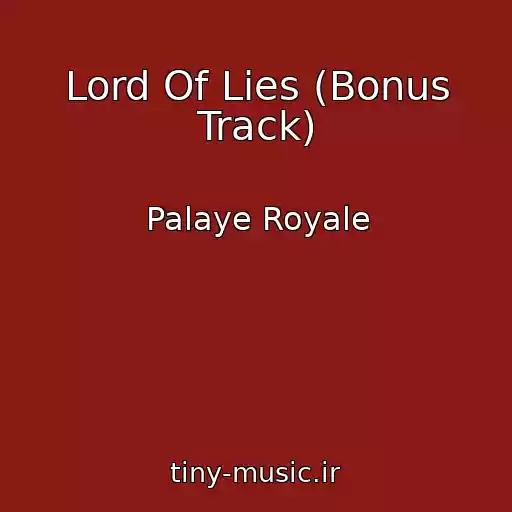 کاور آهنگ Lord Of Lies (Bonus Track) از Palaye Royale