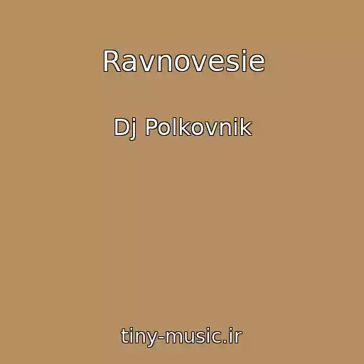 کاور آهنگ Ravnovesie از Dj Polkovnik