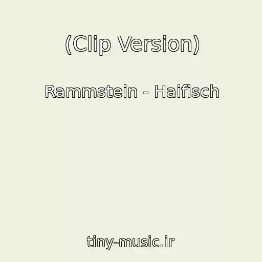 کاور آهنگ (Clip Version) از Rammstein - Haifisch