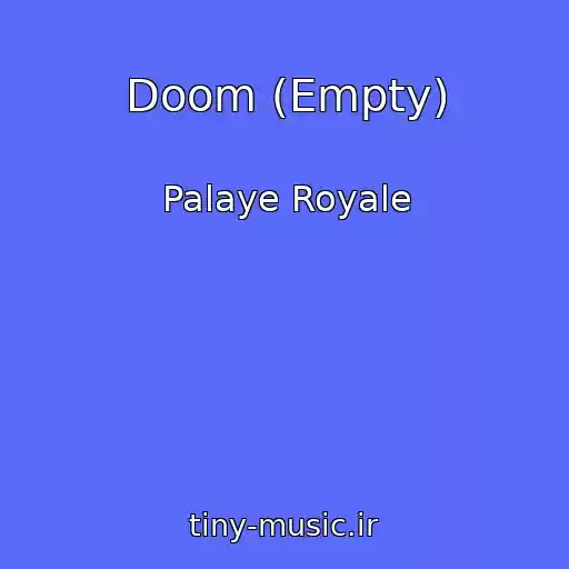 کاور آهنگ Doom (Empty) از Palaye Royale