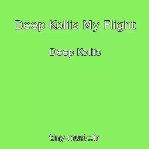 کاور آهنگ Deep Koliis My Flight از Deep Koliis