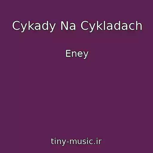 کاور آهنگ Cykady Na Cykladach از Eney