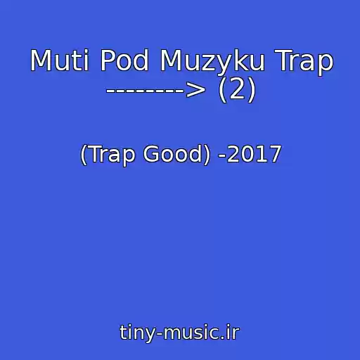 کاور آهنگ Muti Pod Muzyku Trap --------> (2) از (Trap Good) -2017