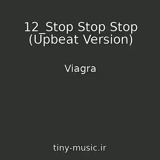 کاور آهنگ 12_Stop Stop Stop (Upbeat Version) از Viagra