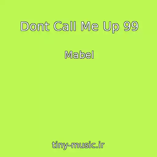 کاور آهنگ Dont Call Me Up 99 از Mabel