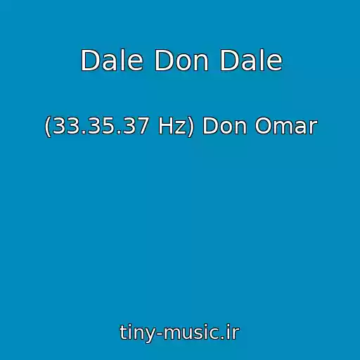 کاور آهنگ Dale Don Dale از (33.35.37 Hz) Don Omar