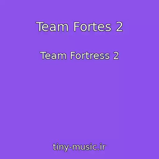 کاور آهنگ Team Fortes 2 از Team Fortress 2