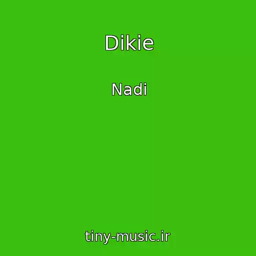 کاور آهنگ Dikie از Nadi