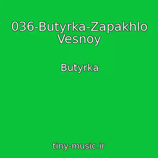 کاور آهنگ 036-Butyrka-Zapakhlo Vesnoy از Butyrka