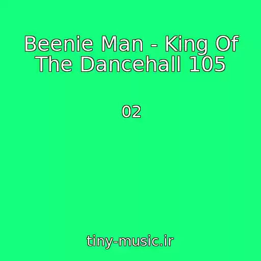کاور آهنگ Beenie Man - King Of The Dancehall 105 از 02