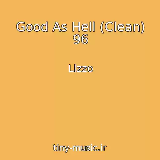 کاور آهنگ Good As Hell (Clean) 96 از Lizzo