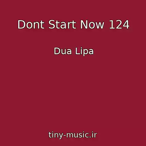 کاور آهنگ Dont Start Now 124 از Dua Lipa