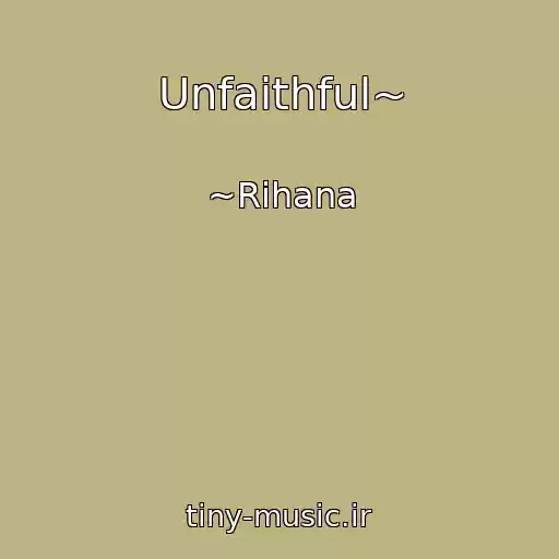 کاور آهنگ Unfaithful~ از ~Rihana
