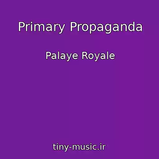 کاور آهنگ Primary Propaganda از Palaye Royale