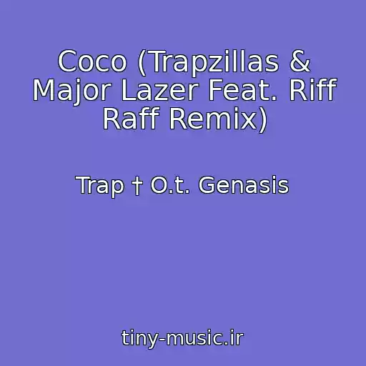 کاور آهنگ Coco (Trapzillas & Major Lazer Feat. Riff Raff Remix) از Trap † O.t. Genasis