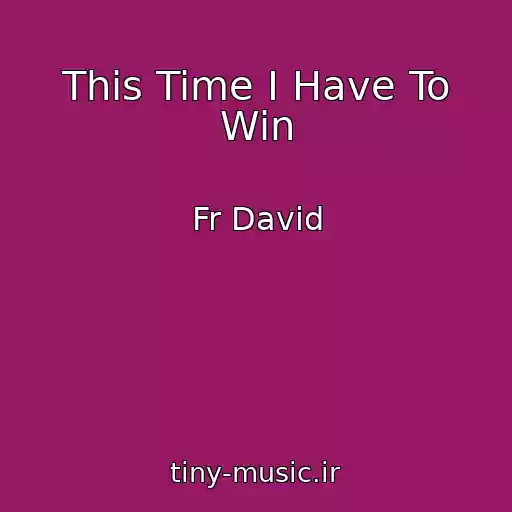 کاور آهنگ This Time I Have To Win از Fr David