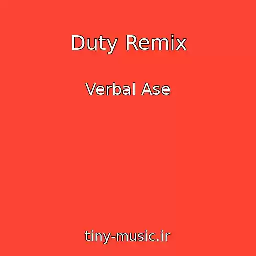 کاور آهنگ Duty Remix از Verbal Ase
