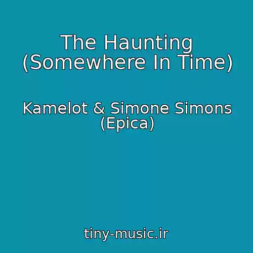 کاور آهنگ The Haunting (Somewhere In Time) از Kamelot & Simone Simons (Epica)
