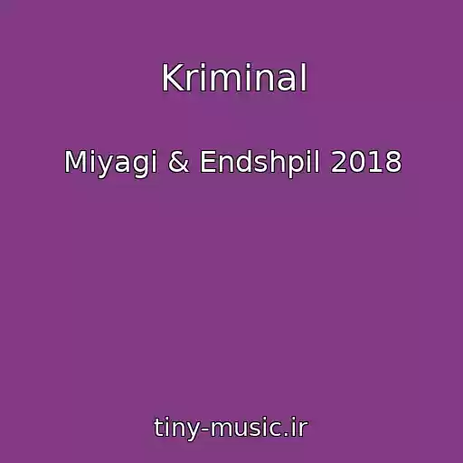 کاور آهنگ Kriminal از Miyagi & Endshpil 2018