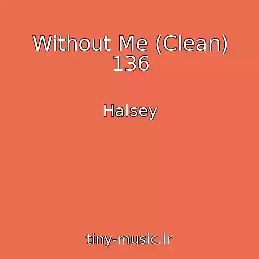 کاور آهنگ Without Me (Clean) 136 از Halsey