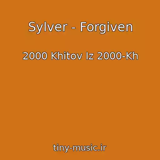 کاور آهنگ Sylver - Forgiven از 2000 Khitov Iz 2000-Kh