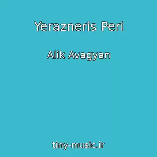 کاور آهنگ Yerazneris Peri از Alik Avagyan