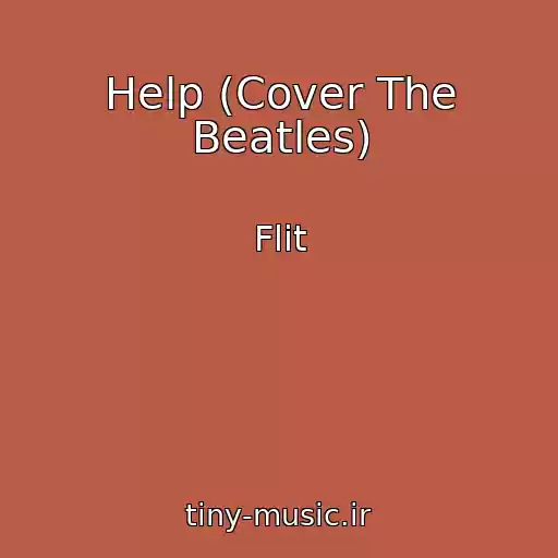 کاور آهنگ Help (Cover The Beatles) از Flіt