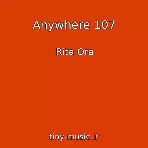 کاور آهنگ Anywhere 107 از Rita Ora