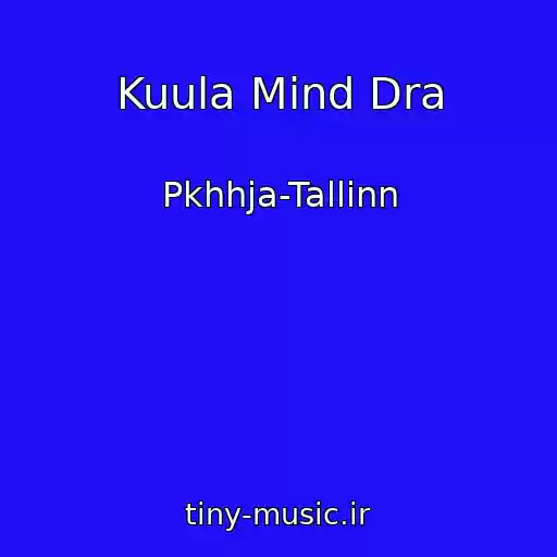کاور آهنگ Kuula Mind Dra از Pkhhja-Tallinn