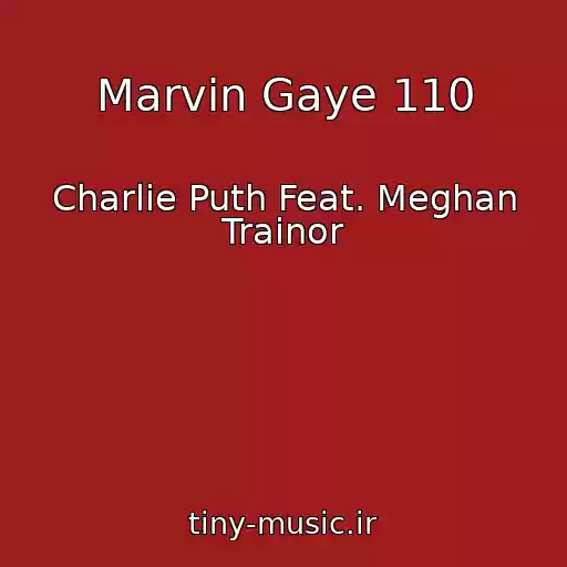 کاور آهنگ Marvin Gaye 110 از Charlie Puth Feat. Meghan Trainor