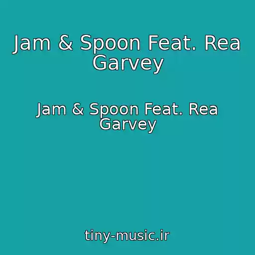 کاور آهنگ Jam & Spoon Feat. Rea Garvey از Jam & Spoon Feat. Rea Garvey