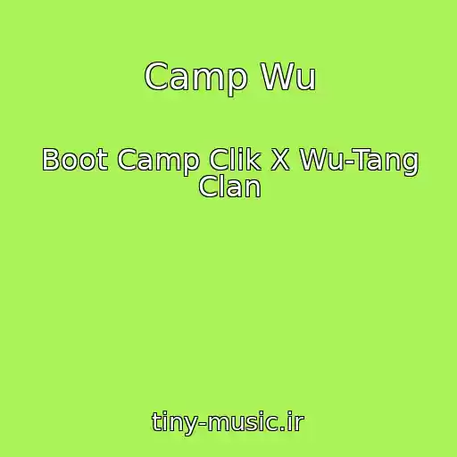 کاور آهنگ Camp Wu از Boot Camp Clik X Wu-Tang Clan