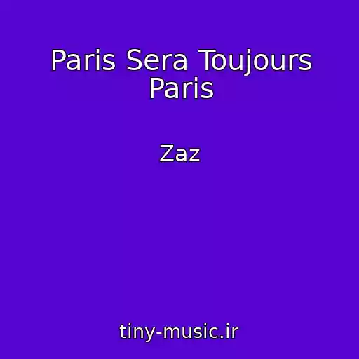 کاور آهنگ Paris Sera Toujours Paris از Zaz
