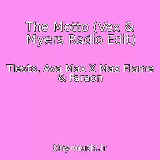 کاور آهنگ The Motto (Vex & Myers Radio Edit) از Tiesto, Ava Max X Max Flame & Faraon