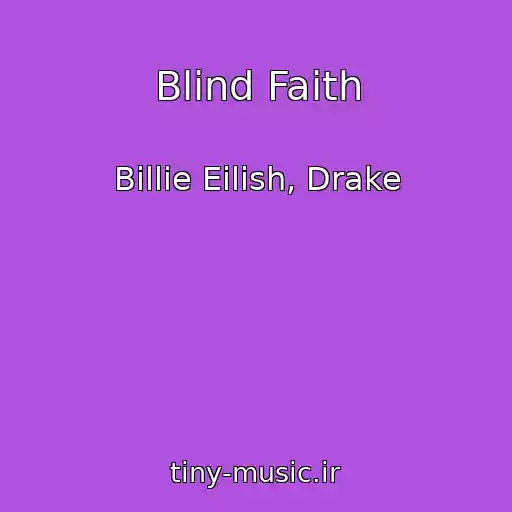 کاور آهنگ Blind Faith از Billie Eilish, Drake