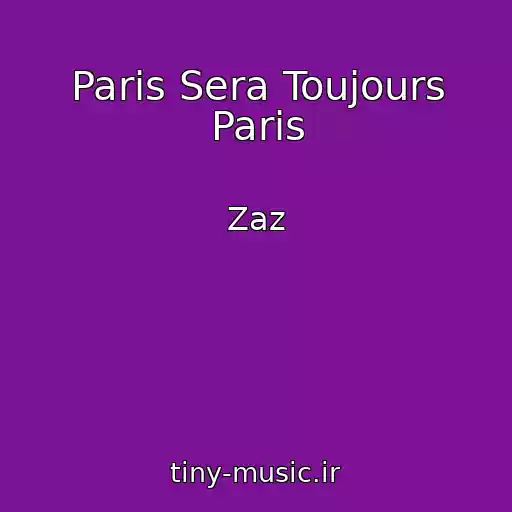 کاور آهنگ Paris Sera Toujours Paris از Zaz